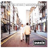 Oasis - (What's The Story) Morning Glory