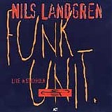 Nils Landgren Funk Unit - Live In Stockholm