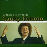 Cauby Peixoto - A Bossa e o Swing de Cauby Peixoto
