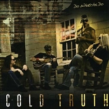 Cold Truth - Do Whatcha Do