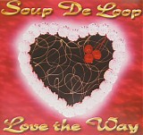 Soup De Loop - Love The Way