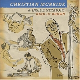 Christian McBride & Inside Straight - Kind of Brown