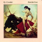 Ry Cooder - Borderline