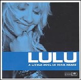 Lulu - A Little Soul In Your Heart