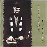 Brandon Fields - Brandon Fields (1994)