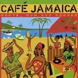 Cafe Jamaica - Roots Rum And Reggae