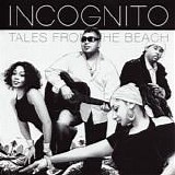 Incognito - Tales From The Beach [2008]