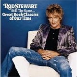 Rod Stewart - Still The Same... Great Rock Classics Of Our Time