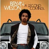 Bryan Wilson 2008 - A Second Coming...
