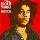 Bob Marley & The Wailers - Rebel Music