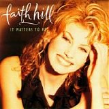 Faith Hill - It Matters To Me