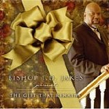 Bishop TD Jakes w - The Gift That Remains