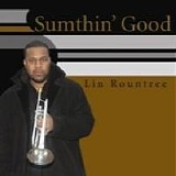 Lin Rountree - Sumthin' Good (2008)