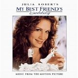 Various Artists - MY BEST FRIEND'S WEDDING MUSIC FROM THE MOTION PICTURE
