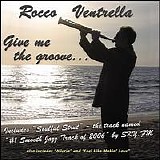 Rocco Ventrella - Give Me the Groove