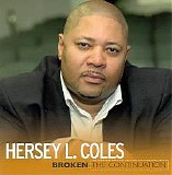 Hersey L. Coles - Broken The Continuation