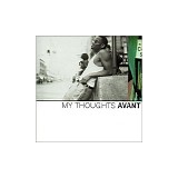 Avant - My Thoughts