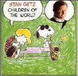 Stan Getz - Children Of The World