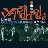 Yardbirds, The - Live! Blueswailing July 64