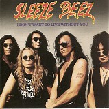 Sleeze Beez - I Don't Want To Live Without You