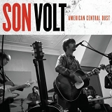 Son Volt - American Central Dust