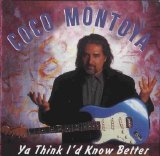 Coco Montoya - Ya Think I'd Know Better[1996-2001Riss]