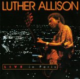 Luther Allison - Live in Paris