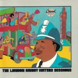 Muddy Waters - The London Muddy Waters Sessions