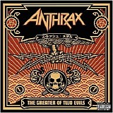 Anthrax - The Greater of Two Evils