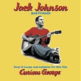 Jack Johnson - Sing-A-Longs & Lullabies for the Film Curious George (Jack Johnson)