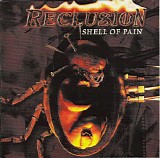 Reclusion - Shell Of Pain
