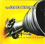 The Gathering - How To Measure A Planet?