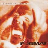 NeFormat - Breathe With Hatred