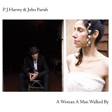 P J Harvey & John Parish - A Woman A Man Walked By