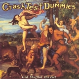 Crash Test Dummies - God Shuffled His Feet