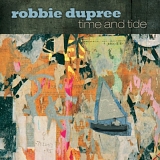 Dupree, Robbie - Time And Tide