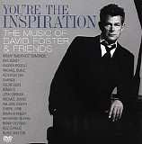 Foster, David - You're the inspiration - The music of David Foster & friends