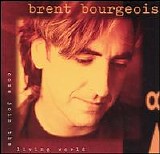 Bourgeois, Brent - Come Join the Living World