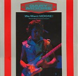 Moore, Gary - We want MOORE!