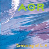 AOR - Dreaming of L.A.