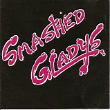 Smashed Gladys - Lick It Into Shape