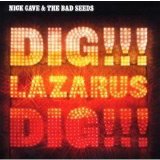 Nick Cave And The Bad Seeds - Dig, Lazarus, Dig!!!