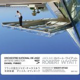 Orchestre national de Jazz - Daniel Yvinec - Around Robert Wyatt