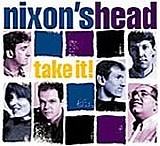 Nixon's Head - Take It!