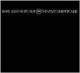 The Velvet Underground - White Light/White Heat