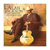 Alan Jackson - The Greatest Hits Collection