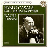 Pablo Casals / Paul Baumgartner - Bach - Sonatas for Cello & Piano BWV1027 - 1029