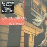 Tom Cochrane - No Stranger