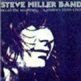 Steve Miller Band 1972 - Recall The Beginning... A Journey From Eden