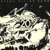 Steve Miller Band 1986 - Living in the 20th Century